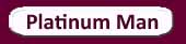 Link to Platinum Man Page